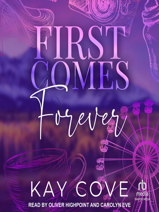 Title details for First Comes Forever by Kay Cove - Available
